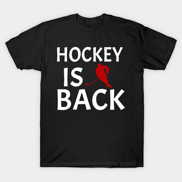 Hockey Is Back Hockey Gift Idea T-Shirt by soufyane